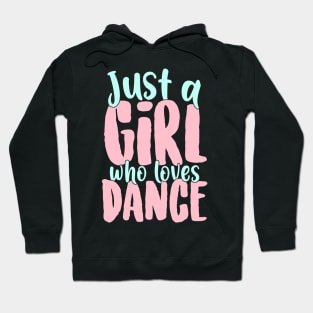 Just A Girl Who Loves Dance Gift for Dancer print Hoodie